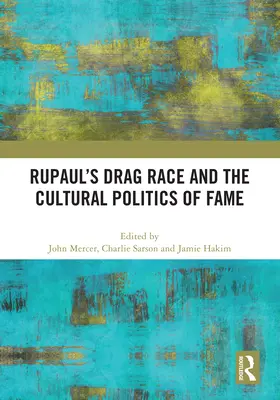 RuPaul's Drag Race und die Kulturpolitik des Ruhms - RuPaul's Drag Race and the Cultural Politics of Fame