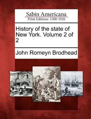 Geschichte des Staates New York. Band 2 von 2 - History of the state of New York. Volume 2 of 2