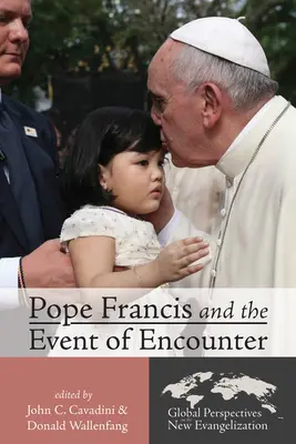 Papst Franziskus und das Ereignis der Begegnung - Pope Francis and the Event of Encounter