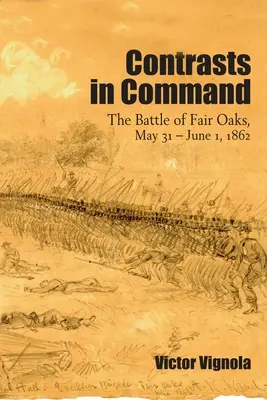 Kontraste in der Führung: Die Schlacht von Fair Oaks, 31. Mai - 1. Juni 1862 - Contrasts in Command: The Battle of Fair Oaks, May 31 - June 1, 1862