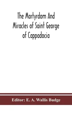 Das Martyrium und die Wunder des Heiligen Georg von Kappadokien - The martyrdom and miracles of Saint George of Cappadocia