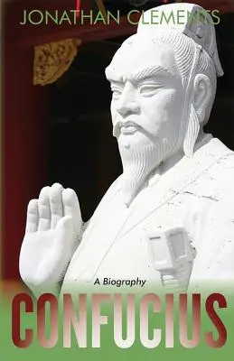 Konfuzius: Eine Biographie - Confucius: A Biography