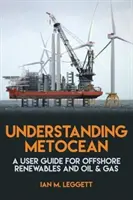 Metocean verstehen - Ein Benutzerhandbuch für Offshore-Erneuerbare Energien sowie Öl und Gas - Understanding Metocean - A User Guide for Offshore Renewables and Oil & Gas