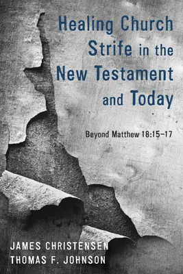 Heilung von Kirchenstreitigkeiten im Neuen Testament und heute - Healing Church Strife in the New Testament and Today