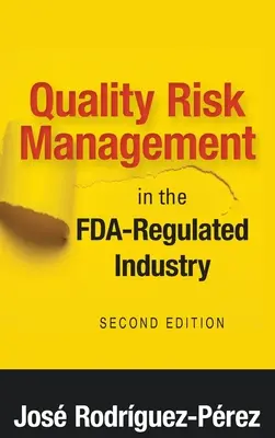 Qualitätsrisikomanagement in der FDA-regulierten Industrie - Quality Risk Management in the FDA-Regulated Industry