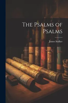 Die Psalmen der Psalmen - The Psalms of Psalms