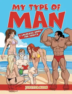 My Type of Man (Ein Malbuch für Erwachsene) - My Type of Man (A Coloring Book for Adults)