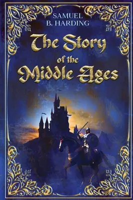 Die Geschichte des Mittelalters - The Story of the Middle Ages