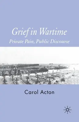 Trauer in Kriegszeiten: Privater Schmerz, öffentlicher Diskurs - Grief in Wartime: Private Pain, Public Discourse