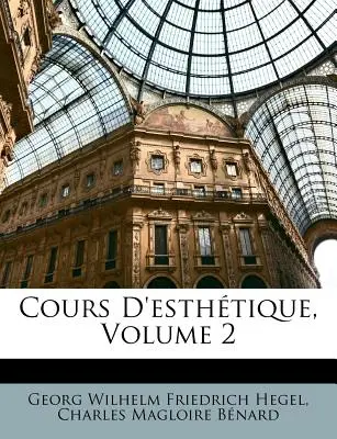 Cours D'esthtique, Band 2 - Cours D'esthtique, Volume 2