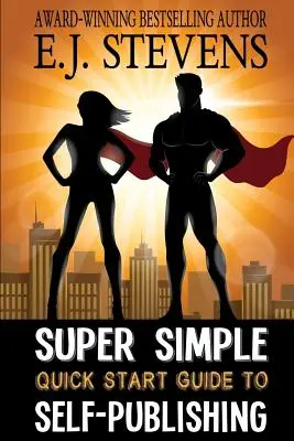 Supereinfache Schnellstart-Anleitung zum Self-Publishing - Super Simple Quick Start Guide to Self-Publishing