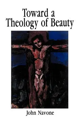 Auf dem Weg zu einer Theologie der Schönheit - Toward a Theology of Beauty