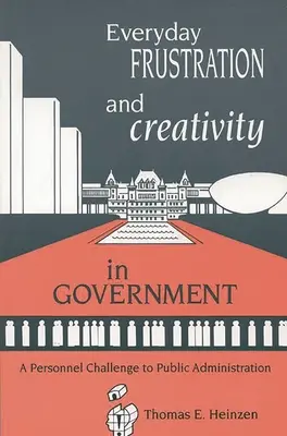 Alltagsfrustration und Kreativität in der Verwaltung: Eine personelle Herausforderung für die öffentliche Verwaltung - Everyday Frustration and Creativity in Government: A Personnel Challenge to Public Administration
