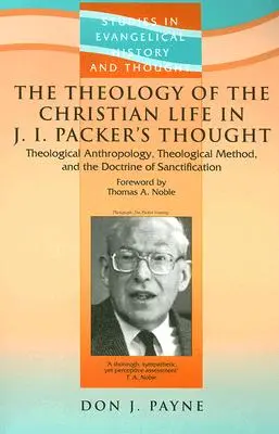 Die Theologie des christlichen Lebens im Denken von J. I. Packer - The Theology Of The Christian Life In J I Packer's Thought