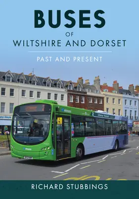Busse in Wiltshire und Dorset: Vergangenheit und Gegenwart - Buses of Wiltshire and Dorset: Past and Present