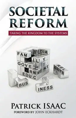 Gesellschaftliche Reformen: Das Königreich in die Systeme bringen - Societal Reform: Taking The Kingdom To The Systems