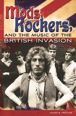 Mods, Rocker und die Musik der britischen Invasion - Mods, Rockers, and the Music of the British Invasion