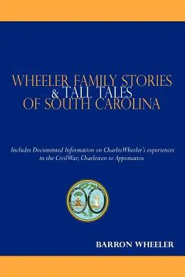 Wheeler Familiengeschichten und Erzählungen aus South Carolina - Wheeler Family Stories & Tall Tales of South Carolina