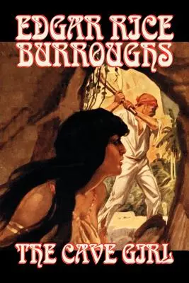 Das Höhlenmädchen von Edgar Rice Burroughs, Belletristik, Literatur, Fantasy, Action & Abenteuer - The Cave Girl by Edgar Rice Burroughs, Fiction, Literary, Fantasy, Action & Adventure