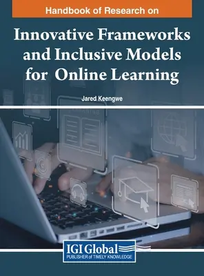 Handbuch der Forschung zu innovativen Rahmenbedingungen und inklusiven Modellen für das Online-Lernen - Handbook of Research on Innovative Frameworks and Inclusive Models for Online Learning