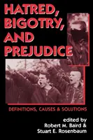 Hass, Bigotterie und Vorurteile: Definitionen, Ursachen und Lösungen - Hatred, Bigotry, and Prejudice: Definitions, Causes & Solutions