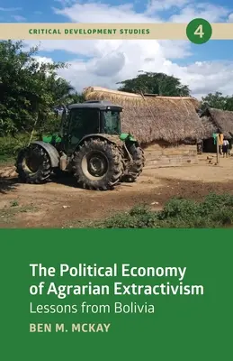 Die politische Ökonomie des Agrarextraktivismus: Lektionen aus Bolivien - The Political Economy of Agrarian Extractivism: Lessons from Bolivia