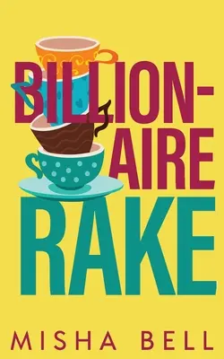 Billionaire Rake: Eine Scheinehe mit einem alleinerziehenden Vater - Romanze - Billionaire Rake: A Fake Marriage Single Dad Romance