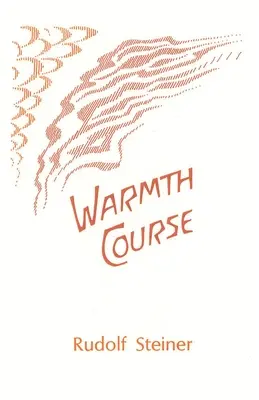 Kursus über die Wärme: Die Theorie der Wärme: Zweiter wissenschaftlicher Vorlesungskurs - Warmth Course: The Theory of Heat: Second Scientific Lecture Course