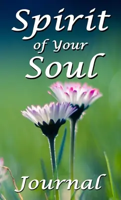Spirit of Your Soul: Tagebuch - Spirit of Your Soul: Journal