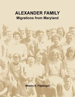 Familie Alexander: Auswanderung aus Maryland - Alexander Family: Migrations from Maryland