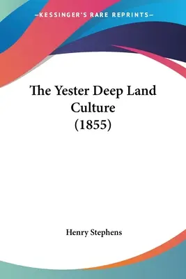 Die vergangene Landkultur (1855) - The Yester Deep Land Culture (1855)