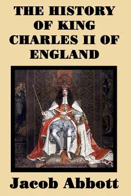 Die Geschichte von König Karl II. von England - The History of King Charles II of England