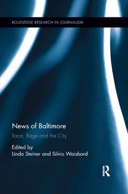 Nachrichten aus Baltimore: Ethnie, Wut und die Stadt - News of Baltimore: Race, Rage and the City