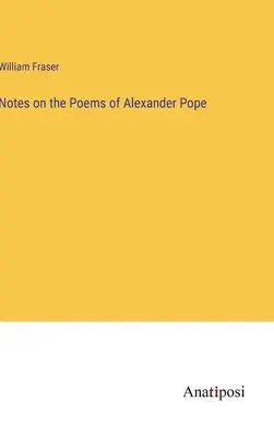 Anmerkungen zu den Gedichten von Alexander Pope - Notes on the Poems of Alexander Pope