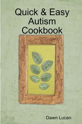 Schnelles & einfaches Autismus-Kochbuch - Quick & Easy Autism Cookbook