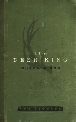 Der König der Hirsche: Novelle Eins - The Deer King: Novella One