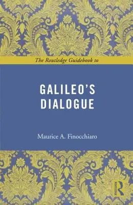 Der Routledge-Führer zu Galileo's Dialogue - The Routledge Guidebook to Galileo's Dialogue