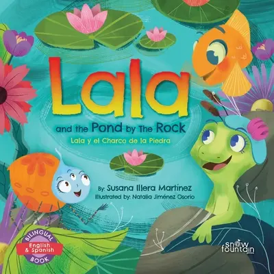 Lala und der Teich am Felsen: Lala y el Charco de la Piedra - Lala and the Pond by The Rock: Lala y el Charco de la Piedra