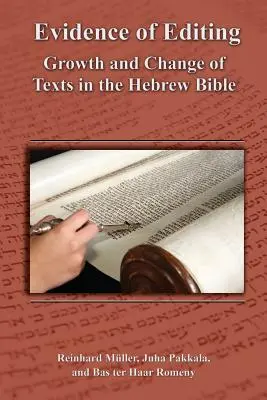 Belege für die Redaktion: Wachstum und Wandel von Texten in der hebräischen Bibel - Evidence of Editing: Growth and Change of Texts in the Hebrew Bible