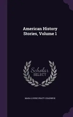 Geschichten aus der amerikanischen Geschichte, Band 1 - American History Stories, Volume 1