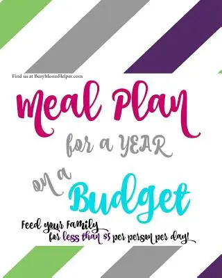 Ein Jahr lang Budget-Mahlzeitenpläne - mit Rezepten! Ernähren Sie Ihre Familie für weniger Geld! - A YEAR of Budget Meal Plans - with Recipes!: Feed Your Family for Less!