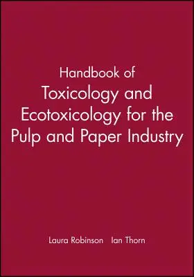 Handbuch der Toxikologie und Ökotoxikologie für die Zellstoff- und Papierindustrie - Handbook of Toxicology and Ecotoxicology for the Pulp and Paper Industry