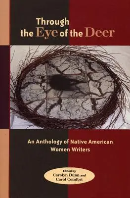 Durch das Auge des Hirsches: Eine Anthologie indianischer Schriftstellerinnen - Through the Eye of the Deer: An Anthology of Native American Women Writers