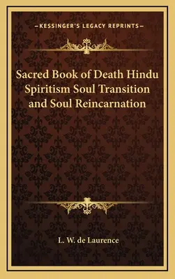 Heiliges Buch des Todes Hindu-Spiritismus Seelenübergang und Seelen-Reinkarnation - Sacred Book of Death Hindu Spiritism Soul Transition and Soul Reincarnation