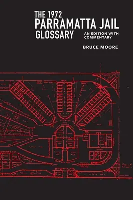 Das Glossar des Parramatta-Gefängnisses von 1972: Eine Ausgabe mit Kommentar - The 1972 Parramatta Jail Glossary: An Edition with Commentary