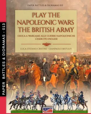 Spielen Sie die Napoleonischen Kriege - Die britische Armee - Play the Napoleonic wars - The British army