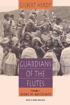 Wächter der Flöten, Band 1: Idiome der Männlichkeit - Guardians of the Flutes, Volume 1: Idioms of Masculinity