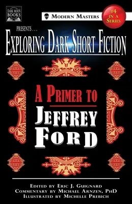 Erkundung düsterer Kurzgeschichten #4: Eine Fibel für Jeffrey Ford - Exploring Dark Short Fiction #4: A Primer to Jeffrey Ford