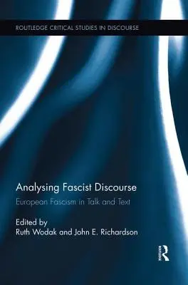 Die Analyse des faschistischen Diskurses: Europäischer Faschismus in Gespräch und Text - Analysing Fascist Discourse: European Fascism in Talk and Text