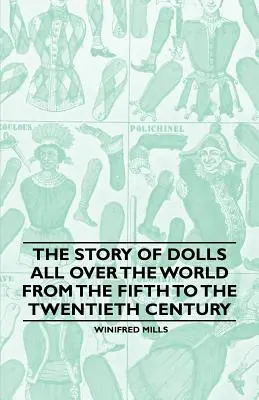 Die Geschichte der Puppen in der ganzen Welt vom fünften bis zum zwanzigsten Jahrhundert - The Story of Dolls all over the World from the Fifth to the Twentieth Century